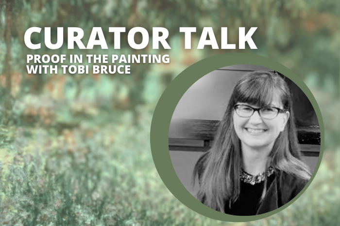 Curator Talk: Proof in the Painting with Tobi Bruce